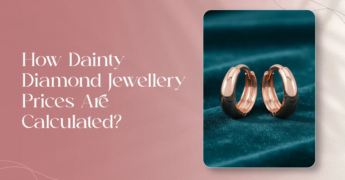 How Dainty Diamond Jewellery Prices Are Calculated