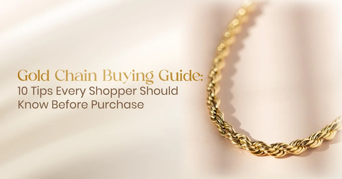 Gold Chain Buying Guide: 10 Tips Every Shopper Should Know Before Purchase