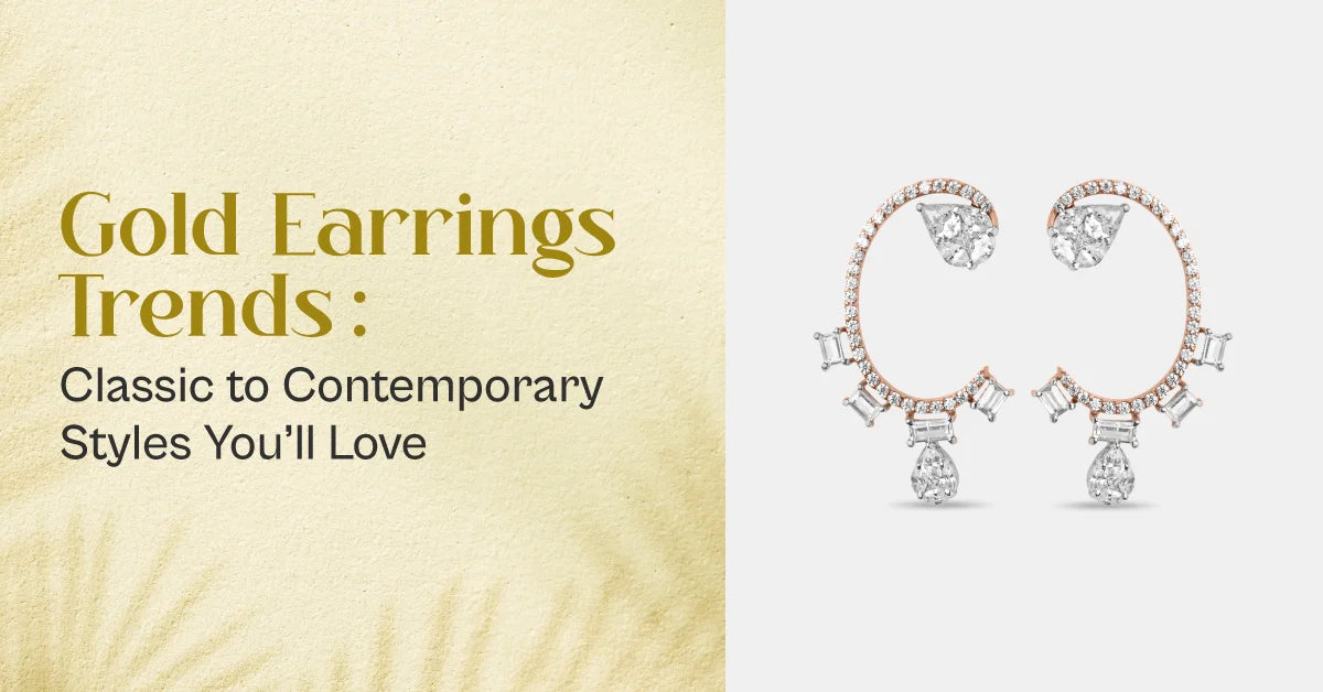Gold Earrings Trends: Classic to Contemporary Styles You’ll Love
